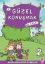 Güzel Konuşmak Ne Güzel - Masallarla Görgü Kuralları 2 resmi