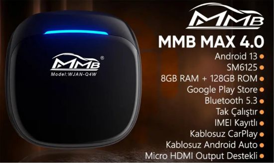 MMB MAX 4.0 Android 13, 8+128GB, HDMI Output  Kablosuz/Wireless CarPlay resmi